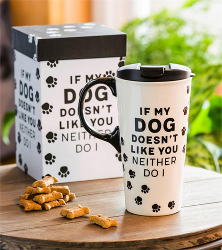 Decorative Travel Mug: If my dog doesn't like you...